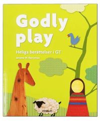 bokomslag Godly play : heliga berättelser i Gamla testamentet