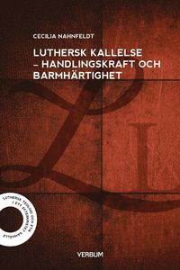 bokomslag Luthersk kallelse : handlingskraft och barmhärtighet