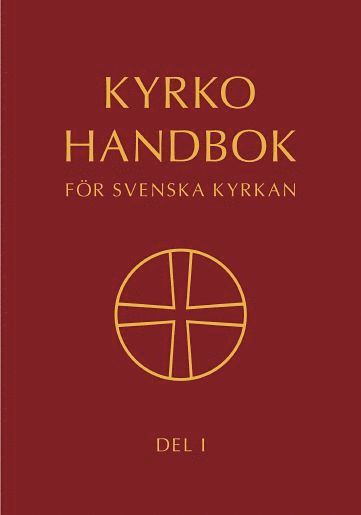 bokomslag Kyrkohandbok för Svenska kyrkan : antagen för Svenska kyrkan av 2017 års kyrkomöte. Del 1