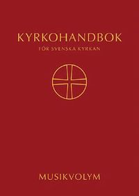 bokomslag Kyrkohandbok för Svenska kyrkan : antagen för Svenska kyrkan av 2017 års kyrkomöten. Musikvolym