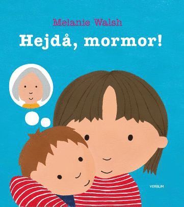 Melanie Walsh - Hejdå, mormor!, Inbunden