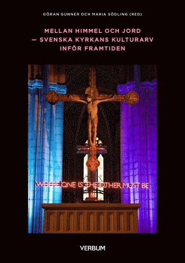 Mellan himmel och jord : Svenska kyrkans kulturarv, Häftad