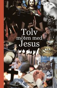 bokomslag Tolv möten med Jesus : antologi inför präst- och diakonmöte i Växsjö stift 2018