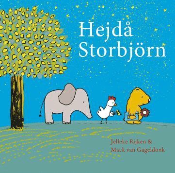 Jelleke Rijken, Mack van Gageldonk - Hejdå Storbjörn, Inbunden