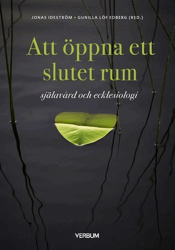 Att öppna ett slutet rum : själavård och ecklesiologi, Häftad
