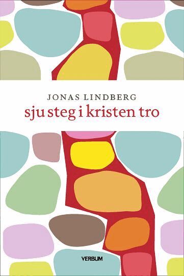 Jonas Lindberg - Sju steg i kristen tro, Inbunden