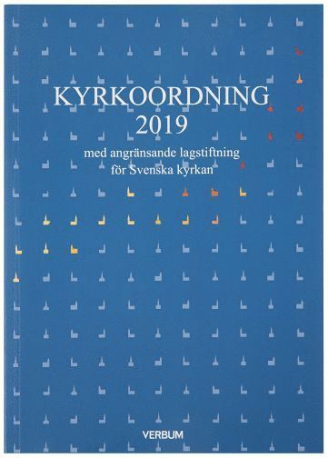 bokomslag Kyrkoordning 2019 : med angränsande lagstiftning för Svenska kyrkan