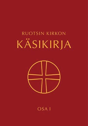 bokomslag Ruotsin kirkon kirkolliskokouksen vuonna 2017 hyväksymästä kirkkokäsikirjasta osa 1