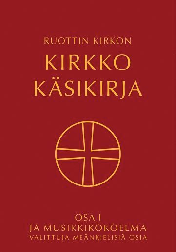 bokomslag Ruottin kirkon kirkko käsikirja : osa 1 ja Musikkikokoelma valiittuja meänkielisiä osia