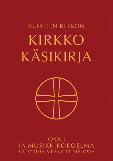 bokomslag Ruottin kirkon kirkko käsikirja : osa 1 ja Musikkikokoelma valiittuja meänkielisiä osia