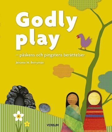 bokomslag Godly play - Påskens och pingstens berättelser