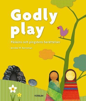 bokomslag Godly play - Påskens och pingstens berättelser