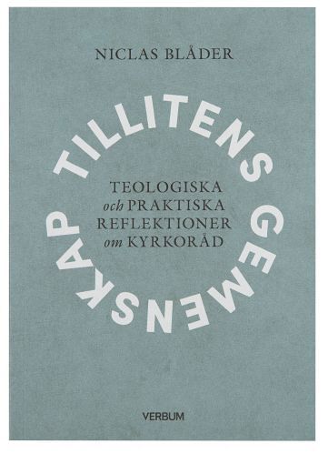 Tillitens gemenskap : teologiska och praktiska reflektioner om kyrkoråd