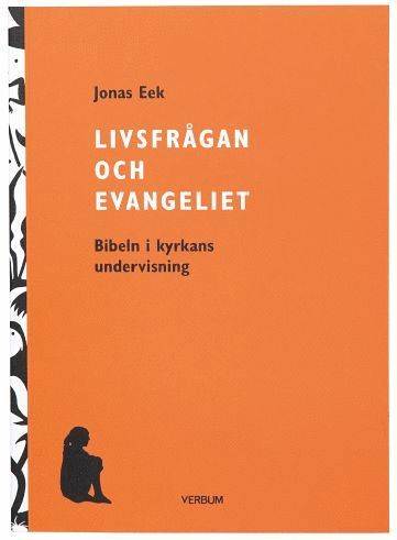 bokomslag Livsfrågan och Evangeliet : Bibeln i kyrkans undervisning