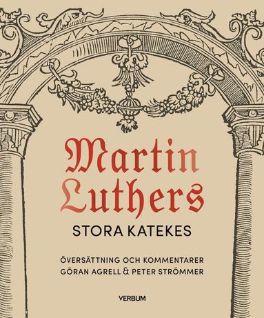 bokomslag Martin Luthers stora katekes, kommenterad