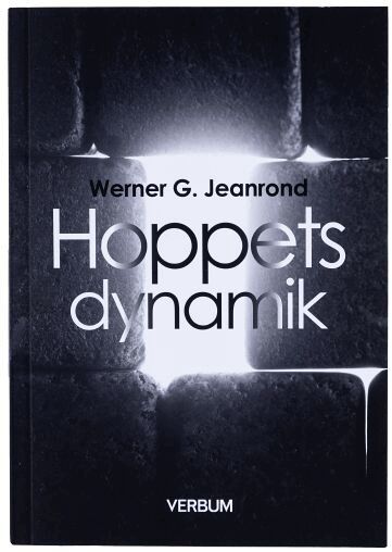 Werner G. Jeanrond - Hoppets dynamik, Häftad