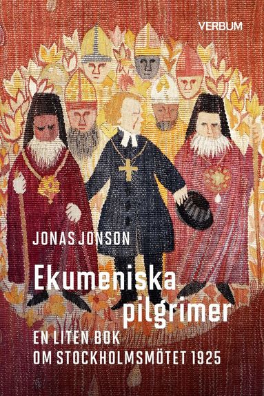 Jonas Jonson - Ekumeniska pilgrimer : en liten bok om Stockholmsmötet 1925, Inbunden