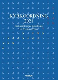 bokomslag Kyrkoordning 2021 : med angränsande lagstiftning för Svenska kyrkan