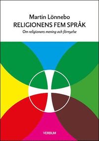 bokomslag Religionens fem språk : om religionens mening och förnyelse