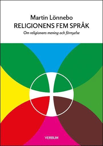 Religionens fem språk : om religionens mening och förnyelse 1