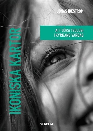 Jonas Ideström - Ikoniska kartor : att göra teologi i kyrkans vardag, Häftad