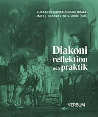 bokomslag Diakoni : reflektion och praktik