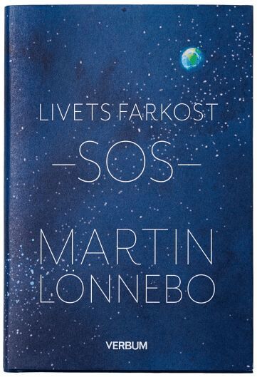 Martin Lönnebo - Livets farkost SOS : ögon som kan se Guds härlighet, Kartonnage