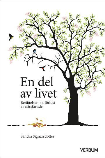 Sandra Signarsdotter - En del av livet : berättelser om förlust av närstående, Inbunden