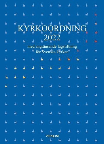 bokomslag Kyrkoordning 2022 : med angränsande lagstiftning för Svenska kyrkan