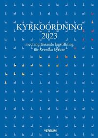 bokomslag Kyrkoordning 2023 : med angränsande lagstiftning för Svenska kyrkan