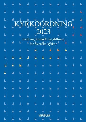 Kyrkoordning 2023 : med angränsande lagstiftning för Svenska kyrkan