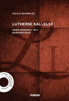 bokomslag Luthersk kallelse : handlingskraft och barmhärtighet