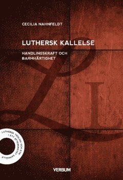Luthersk kallelse : handlingskraft och barmhärtighet