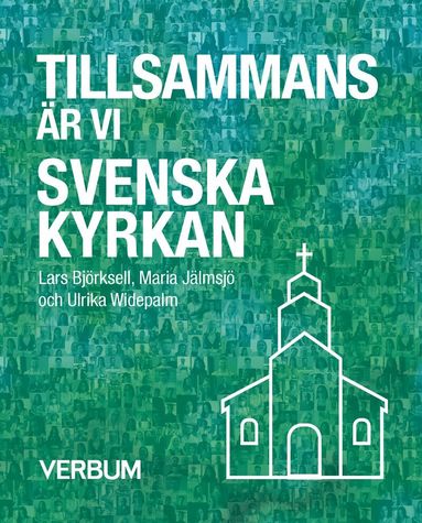 Lars Björksell, Maria Jälmsjö, Ulrika Widepalm - Tillsammans är vi Svenska kyrkan, Häftad