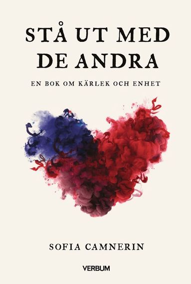 Sofia Camnerin - Stå ut med de andra : en bok om kärlek och enhet, Inbunden