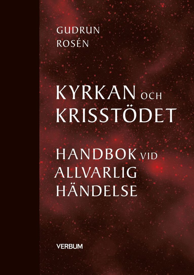 Gudrun Rosén - Kyrkan och krisstödet : handbok vid allvarlig händelse, Inbunden