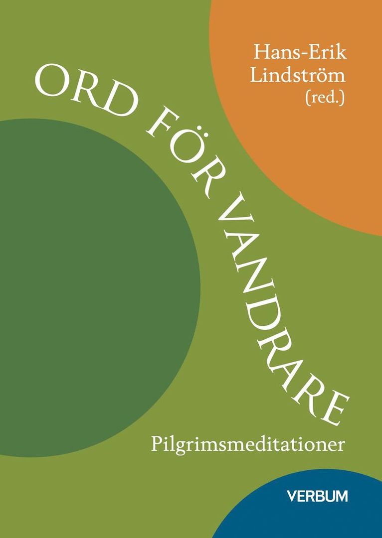 Ord för vandrare : pilgrimsmeditationer 1