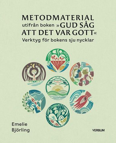 bokomslag Metodmaterial utifrån boken "Gud såg att det var gott" : verktyg för bokens sju nycklar