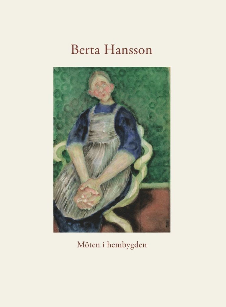 Berta Hansson : möten i hembygden 1