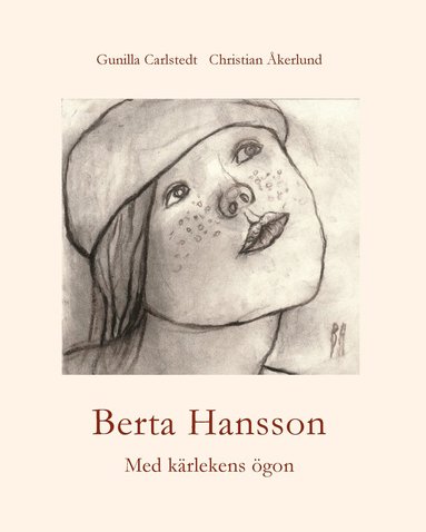 bokomslag Berta Hansson : med kärlekens ögon