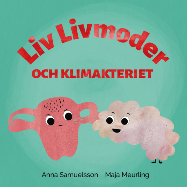 Anna Samuelsson, Maja Meurling - Liv Livmoder och klimakteriet, Inbunden