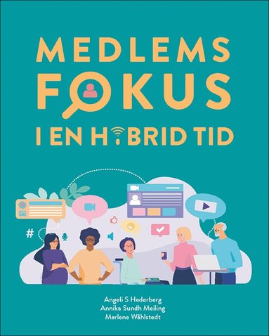 Angeli Sjöström Hederberg, Annika Sundh Meiling, Marlene Wåhlstedt - Medlemsfokus i en hybrid tid, Häftad