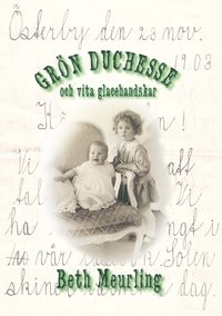 bokomslag Grön Duchesse och vita glacéhandskar