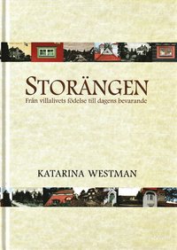 bokomslag Storängen : från villalivets födelse till dagens bevarande.