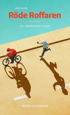 Roger Gustavsson - Jakten på Röde Roffaren och andra berättelser, Häftad