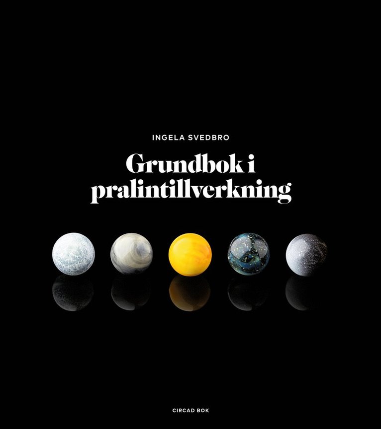 Ingela Svedbro - Grundbok i pralintillverkning, Inbunden