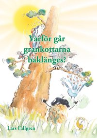 bokomslag Varför går grankottarna baklänges?