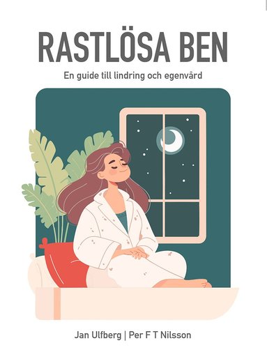 Jan Ulfberg, Per F T Nilsson - Rastlösa ben : en guide till lindring och egenvård, Häftad