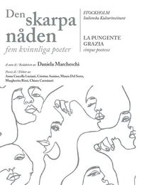 bokomslag Den skarpa nåden : fem kvinnliga poeter