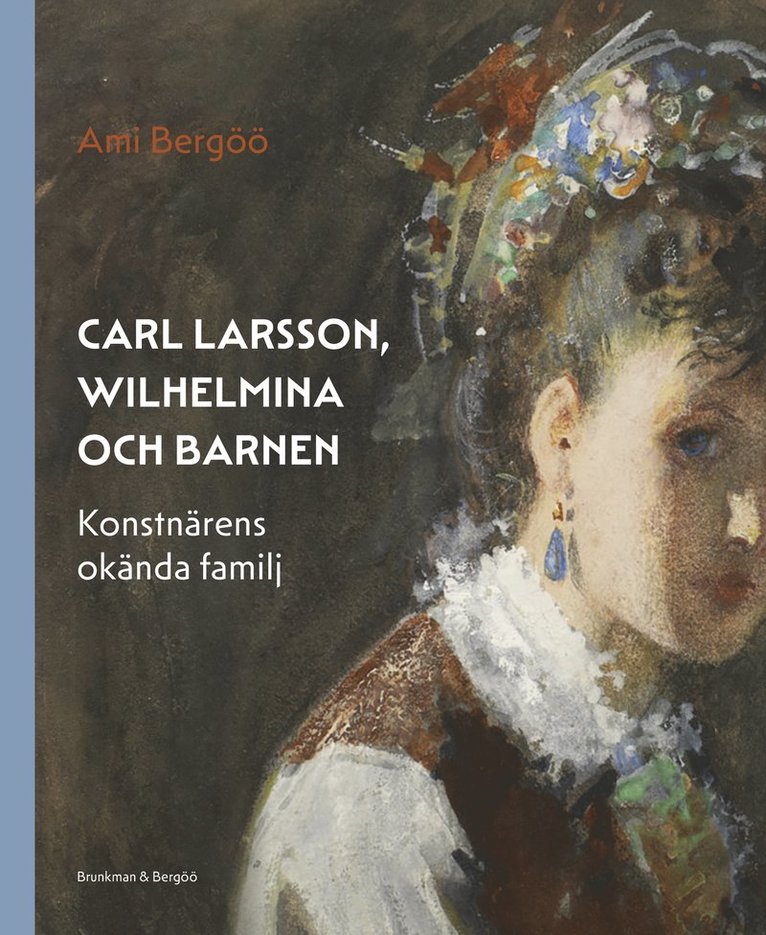 Carl Larsson, Wilhelmina och barnen - konstnärens okända familj 1